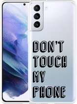 Hoesje Geschikt voor Samsung Galaxy S21 Plus Don't Touch My Phone
