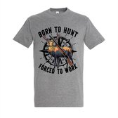 T-shirt Born to hunt forced to work - Grey Melange T-shirt - Maat L - T-shirt met print - T-shirt heren - T-shirt dames