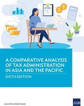 A Comparative Analysis of Tax Administration in Asia and the Pacific—Sixth Edition