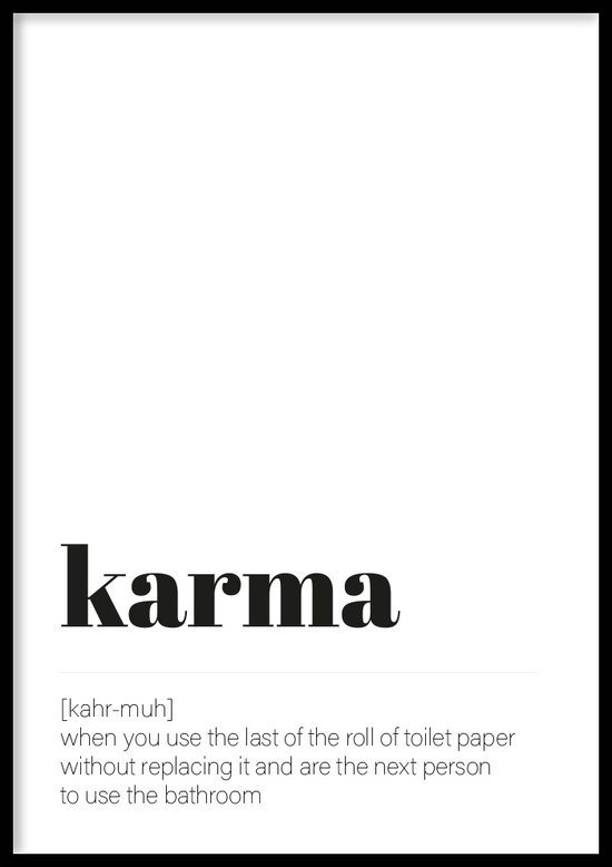 Poster Karma - WC Posters - Inclusief lijst - 21x30 cm - A4 - Ingelijst - WALLLL
