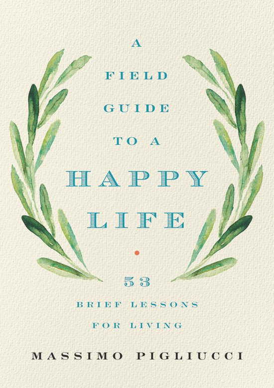 Boek 'A Field Guide to a Happy Life' met tekst in blauwe letters, omringd door groene bladeren.