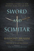 Sword and Scimitar Fourteen Centuries of War between Islam and the West