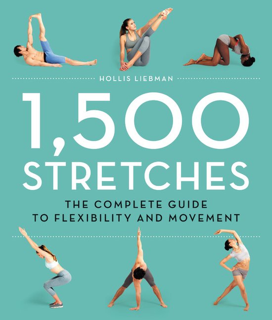1,500 Stretches The Complete Guide to Flexibility and Moveme ... - cover