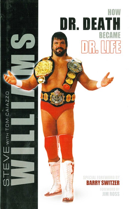 Steve Williams: How Dr. Death Became Dr. Life - cover