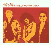 Zuco 103 - The Other Side Of Outro Lado (CD)
