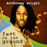 Anthoney Wright - Feet On The Ground (CD)