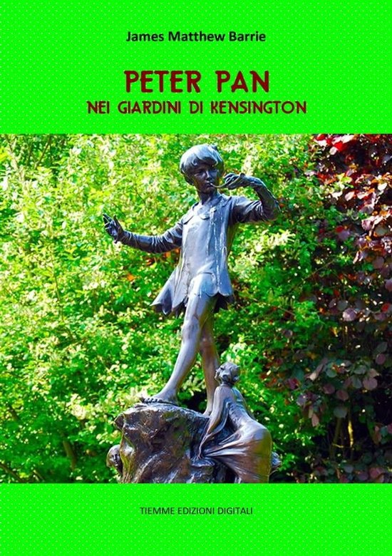 Peter Pan nei giardini di Kensington (ebook), James Matthew Barrie 9788828303770 bol Peter Pan nei giardini di Kensington (ebook), James Matthew Barrie 9788828303770 bol