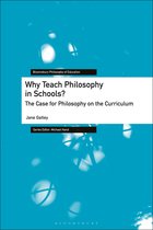 Bloomsbury Philosophy of Education - Why Teach Philosophy in Schools?