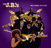 The J.B.'s (The Original James Brown Band) - We Came To Play (CD)