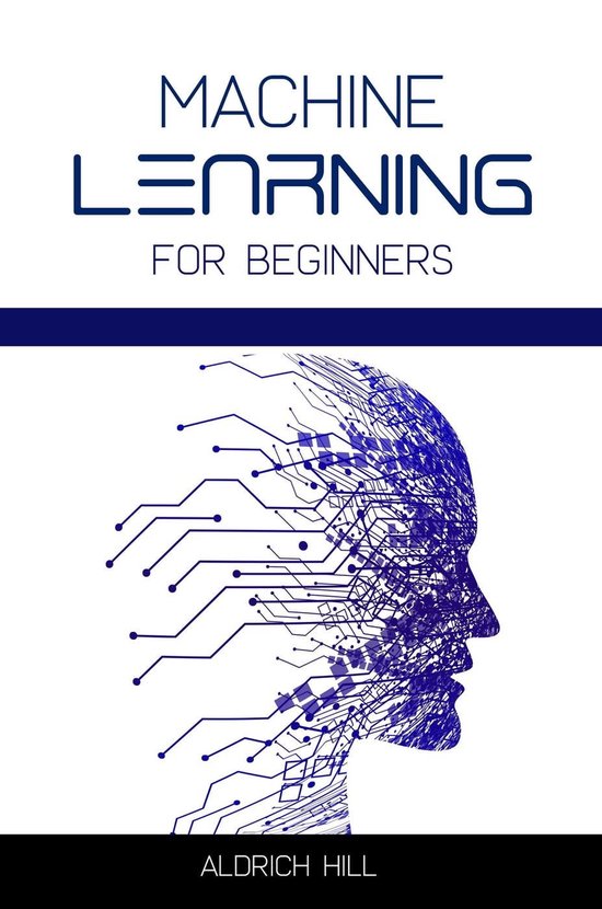 Machine Learning for Beginners (ebook), Aldrich Hill 9798215371060 Boeken