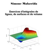 Exercices d'intégrales de lignes, de surfaces et de volumes