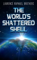 The World’s Shattered Shell
