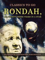 Classics To Go - Rondah, or, Thirty-Three Years in a Star