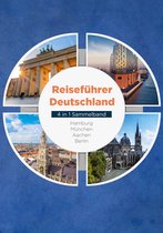Reiseführer Deutschland - 4 in 1 Sammelband: Hamburg München Aachen Berlin
