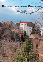 Beiträge zur Heimatforschung in Sachsen 11 - Die Jagiellonen und die Oberlausitz