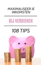 'Maximaliseer Je Inkomsten' 108 Tips voor Bijverdienen - Meer geld verdienen