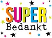Wenskaart - Super Bedankt - Sterren - 15 x 11 cm - Wit - Multi Kleur - Een Stuk
