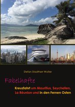 Fabelhafte Reisen 6 - Fabelhafte Kreuzfahrt um Mauritius, Seychellen, La Réunion und in den Fernen Osten
