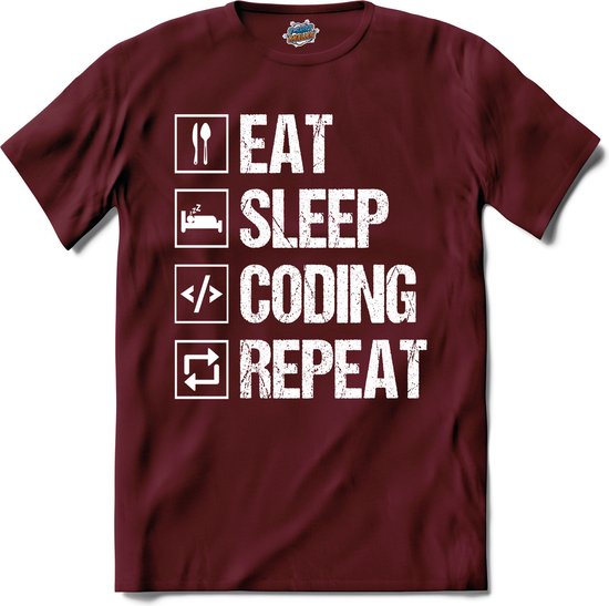 Eat , Sleep , Coding And Repeat | Coderen - Hacker - Hacken - T-Shirt - Unisex - Burgundy - Maat S