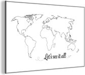 Wereldkaart Zwart Wit - Spreuk - Tekst - aluminium | Wereldkaart Wanddecoratie Aluminium 120x80 cm