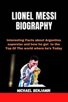 LIONEL MESSI BIOGRAPHY
