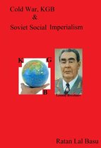 Cold War, KGB & Soviet Social Imperialism