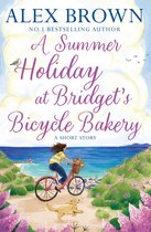 The Carrington’s Bicycle Bakery 2 - A Summer Holiday at Bridget’s Bicycle Bakery: A Short Story (The Carrington’s Bicycle Bakery, Book 2)