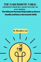 The Narcissistic Child: Understanding Narcissism in Children