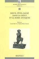 Homo Religiosus- Dieux, Fetes, Sacre Dans La Grece Et La Rome Antiques