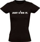 Just sign it Dames T-shirt | notaris | jurist | ambtenaar | contract | tekenen | ondertekenen | handtekening | pen | Zwart
