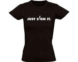 Just sign it Dames T-shirt | notaris | jurist | ambtenaar | contract | tekenen | ondertekenen | handtekening | pen | Zwart