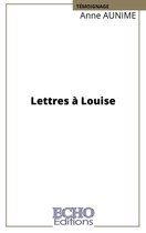 Témoignage, biographie - Lettres à Louise