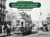 Lost Tramways of England 16 - Lost Tramways of England: Devon and Cornwall