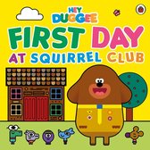 Hey Duggee - Hey Duggee: First Day at Squirrel Club