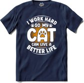 I Work Hard So My Cat Can Live A Better Life | Katten - Kat - Cats - T-Shirt - Unisex - Navy Blue - Maat M