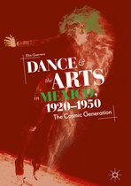 Dance and the Arts in Mexico 1920 1950
