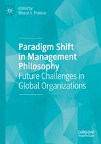 Paradigm Shift in Management Philosophy: Future Challenges in Global Organizations