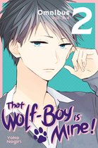 That Wolf-Boy is Mine! Omnibus- That Wolf-Boy Is Mine! Omnibus 2 (Vol. 3-4)