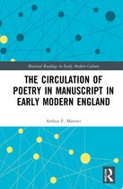 Material Readings in Early Modern Culture-The Circulation of Poetry in Manuscript in Early Modern England