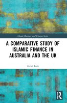 Islamic Business and Finance Series-A Comparative Study of Islamic Finance in Australia and the UK