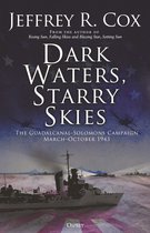 ISBN Dark Waters Starry Skies: The Guadalcanal-Solomons Campaign: March-October 1943, politique, Anglais, Couverture rigide, 528 pages
