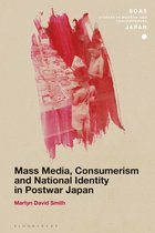 SOAS Studies in Modern and Contemporary Japan- Mass Media, Consumerism and National Identity in Postwar Japan