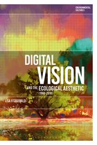 Environmental Cultures- Digital Vision and the Ecological Aesthetic (1968 - 2018)