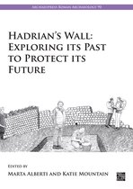 Archaeopress Roman Archaeology- Hadrian’s Wall: Exploring Its Past to Protect Its Future