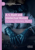Palgrave Studies in Contemporary Women’s Writing- A. S. Byatt and Intellectual Women