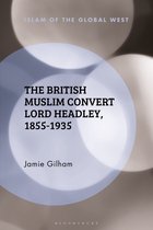 Islam of the Global West-The British Muslim Convert Lord Headley, 1855-1935