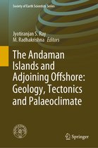 Society of Earth Scientists Series-The Andaman Islands and Adjoining Offshore: Geology, Tectonics and Palaeoclimate