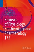 Reviews of Physiology, Biochemistry and Pharmacology- Reviews of Physiology, Biochemistry and Pharmacology, Vol. 175