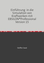 Einführung in die Simulation von Kraftwerken mit EBSILON®Professional Version 15