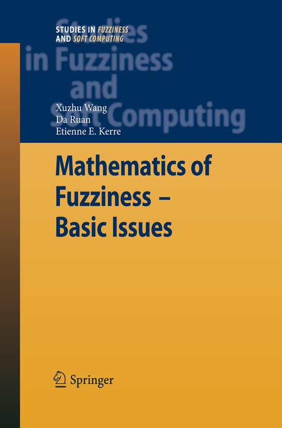 Mathematics of Fuzziness-Basic Issues - cover